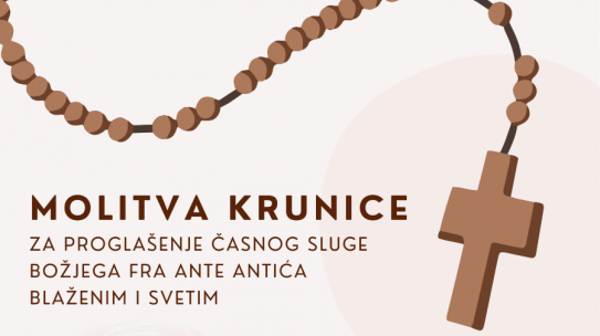 Molitva krunice za proglašenje Časnog sluge Božjeg fra Ante Antića blaženim i svetim
